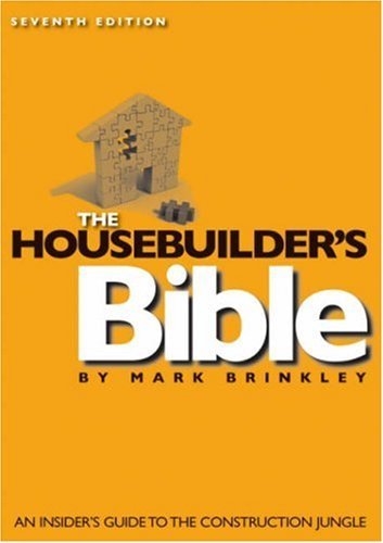 'THE HOUSEBUILDER'S BIBLE: AN INSIDER'S GUIDE TO THE CONSTRUCTIO