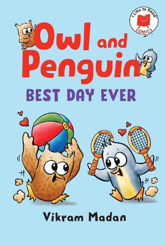 Vikram Madan Owl and Penguin: Best Day Ever (Hardback) I Like to Read Comics
