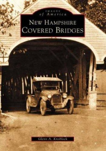 New Hampshire Covered Bridges, New Hampshire, Images of America, Paperback