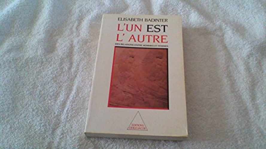 L'un est l'autre: Des relations - Paperback, by Badinter Elisabeth - Very Good