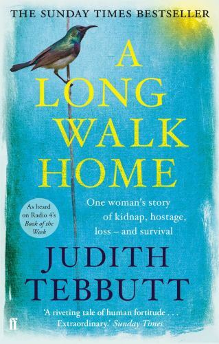 Long Walk Home : One Woman's Story of Kidnap, Hostage, Loss - and Survival, P...