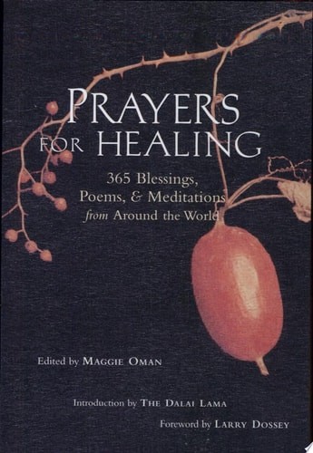 Prayers for Healing: 365 Blessings, Poems, & Meditations from Around the World (