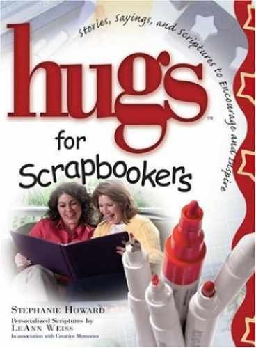 Hugs for Scrapbookers: - Hardcover, by leann-weiss-stephanie-lynne - Very Good
