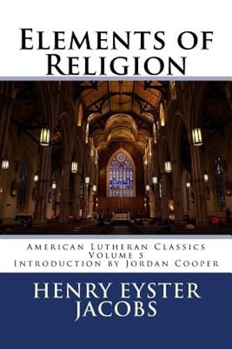 Elements of Religion by Jordan B Cooper: New