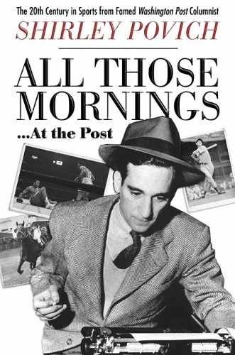 All Those Mornings . . . At the Post: - Hardcover, by Povich Shirley - Very Good