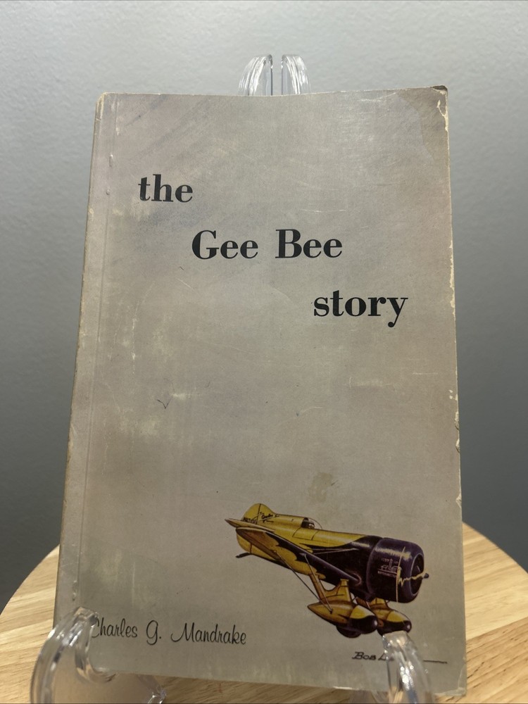 THE GEE BEE STORY Charles Mandrake LONGO 1957 GRANVILLE BROTHERS Aviation FLIGHT