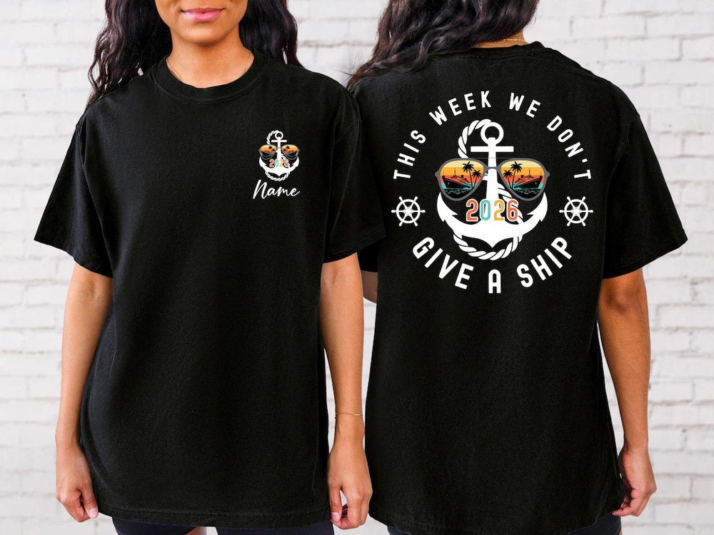 Custom Cruise 2026 Shirt Funny Don’t Give a Ship Family Trip Squad Tee