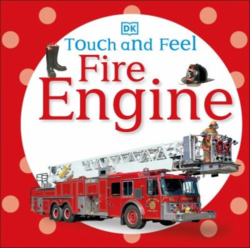 Touch and Feel: Fire Engine Board Books DKFree US Delivery | ISBN:0756689929