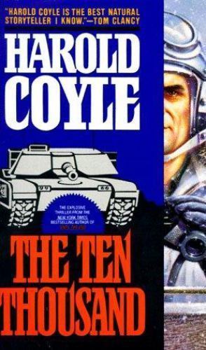 The TEN THOUSAND by Coyle, Harold, Good Book