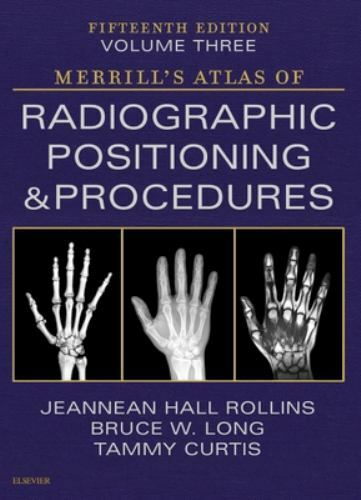 Merrill's Atlas of Radiographic Positioning and Procedures - Volume 3 by...