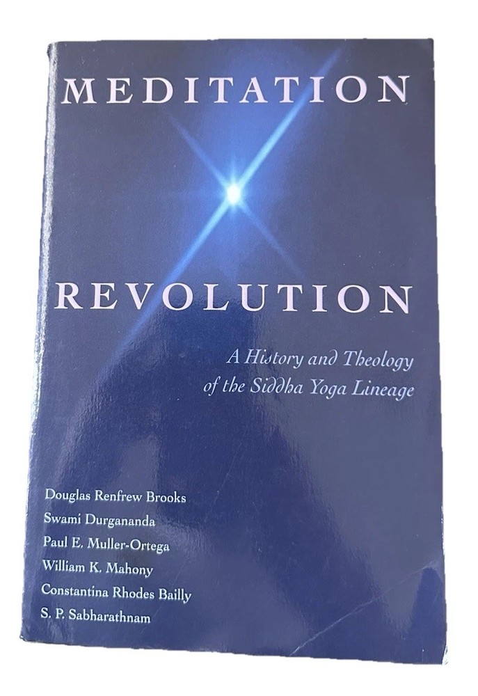 Meditation Revolution: A History and Theology of the Siddha Yoga