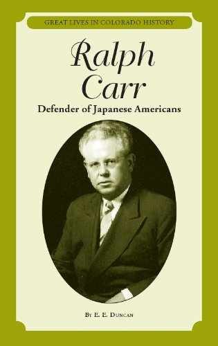 Ralph Carr: Defender of Japanese - Paperback, by E. E. Duncan - Very Good