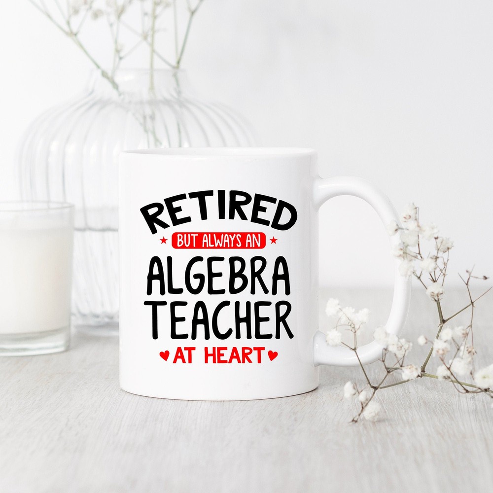 Retired Algebra Teacher Coffee Mug Gift For Math Educators