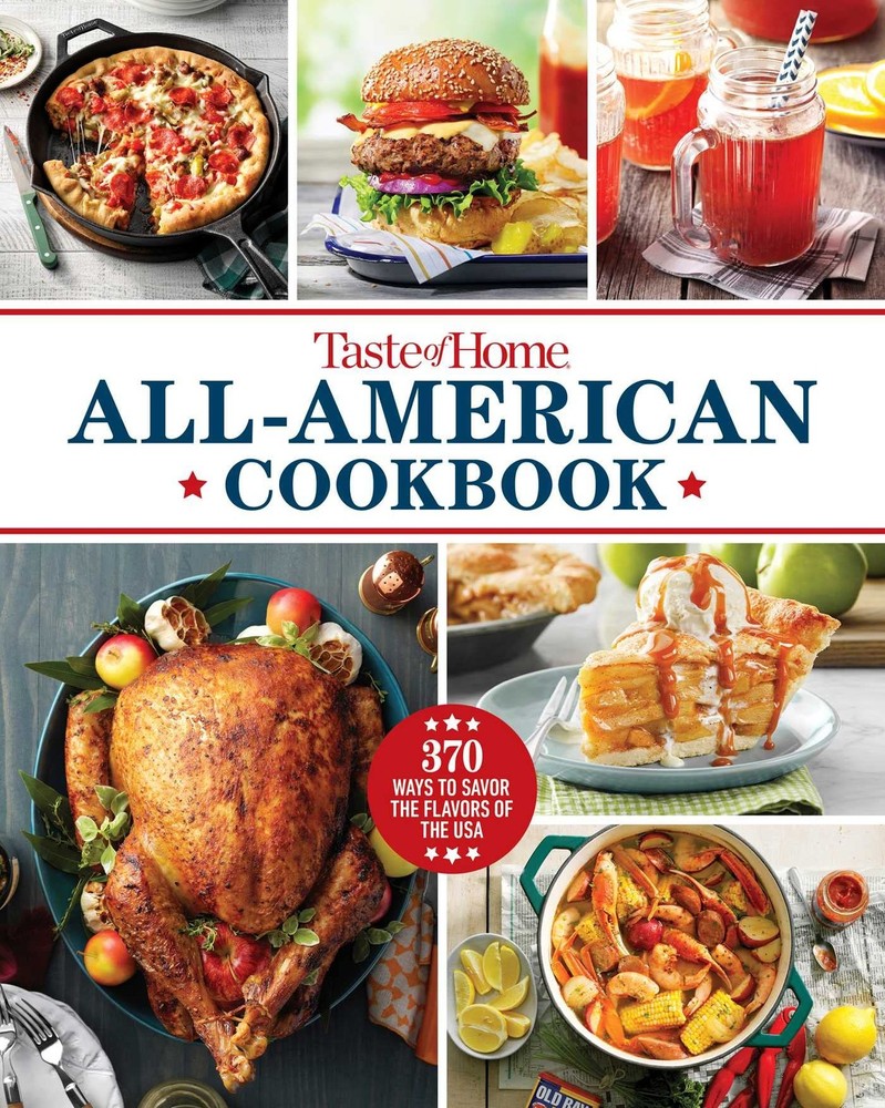 Taste of Home All-American Cookbook: 370 Classic Recipes Celebrating Regiona...