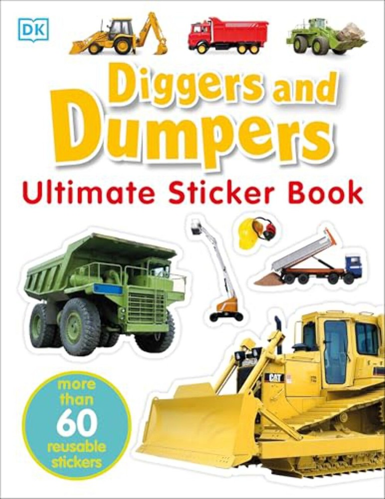 Ultimate Sticker Book: Diggers and Dumpers: More Than 60 Reusable Full-Color Sti