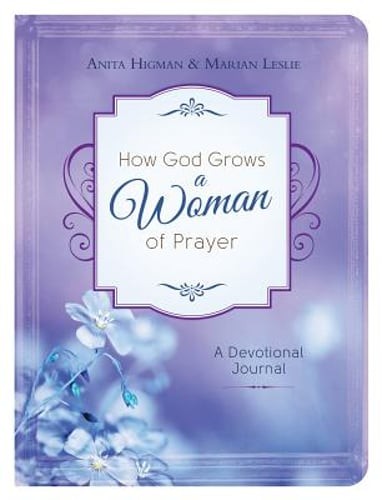 How God Grows a Woman of Prayer Journal: A Devotional by Anita Higman: Used
