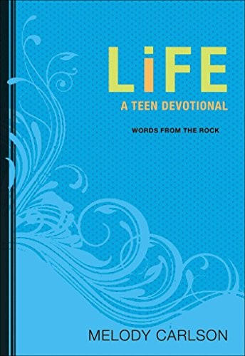 Life: A Teen Devotional (Words from..., Carlson, Melody