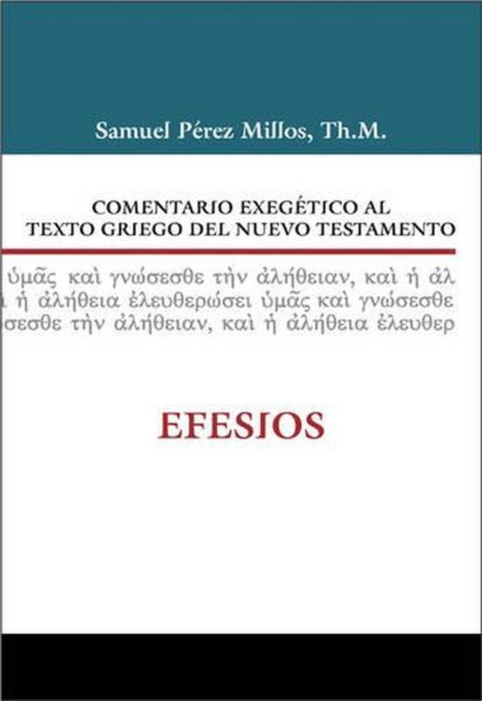 Comentario Exegtico Al Texto Griego del Nuevo Testamento: Efesios by Zondervan (