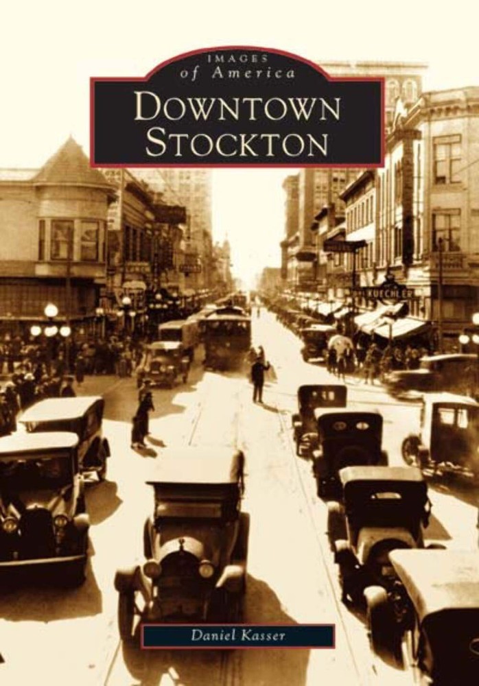 NEW Arcadia Publishing Downtown Stockton, CA 9780738529424 Images of America Tra