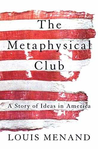 The Metaphysical Club: A Story of - Paperback, by Menand Louis - Very Good j