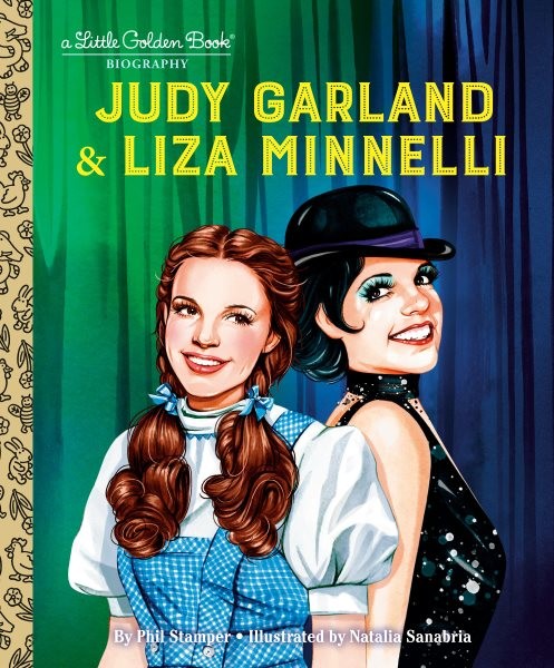 Judy Garland & Liza Minnelli, Hardcover by Stamper, Phil; Sanabria, Natalia (...
