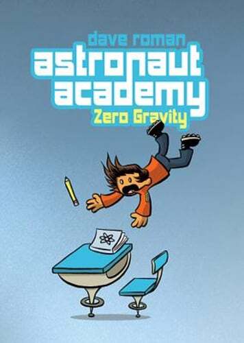 Astronaut Academy: Zero Gravity: Zero Gravity by Dave Roman: Used