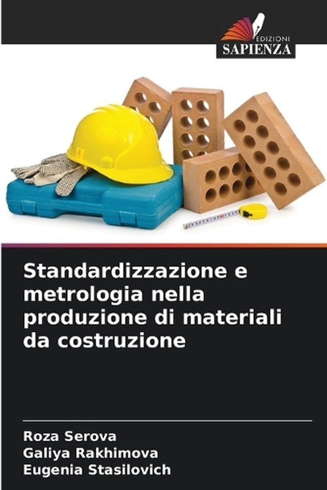 Standardizzazione e metrologia nella produzione di materiali da costruzione by R