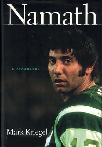 Namath: A Biography, Kriegel, Mark