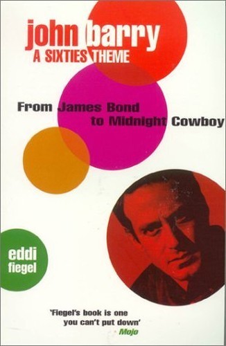 John Barry: A Sixties Theme: from James Bond to Mid... by Fiegel, Eddi PaperbackFREE US DELIVERY | ISBN: 0752220330 | Quality Books