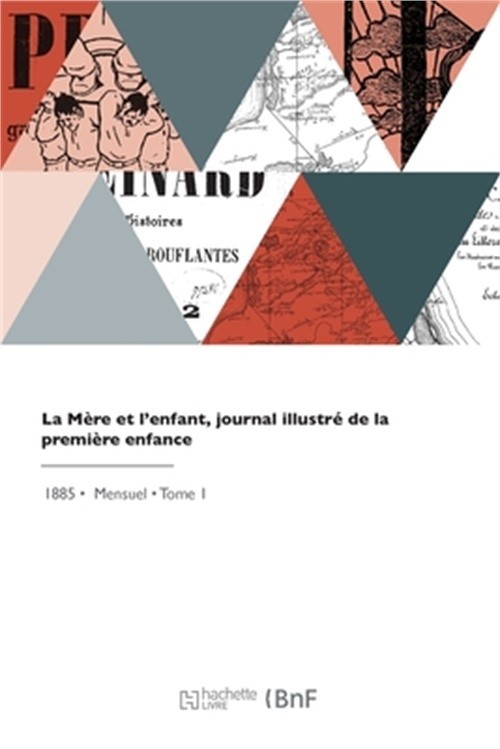 La M�re et l'enfant, journal illustr� de la premi�re enfance (Paperback or Softb