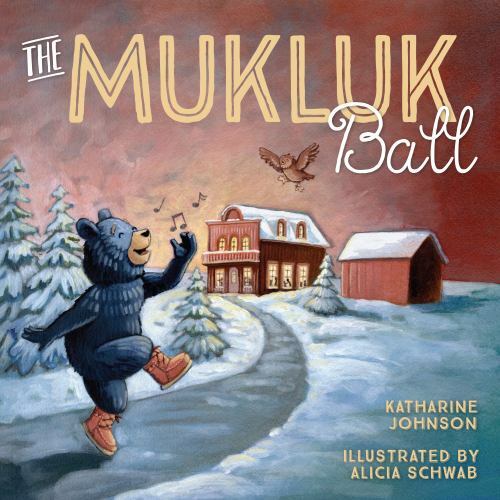 Mukluk Ball, Hardcover by Johnson, Katharine; Schwab, Alicia (ILT), Brand New...