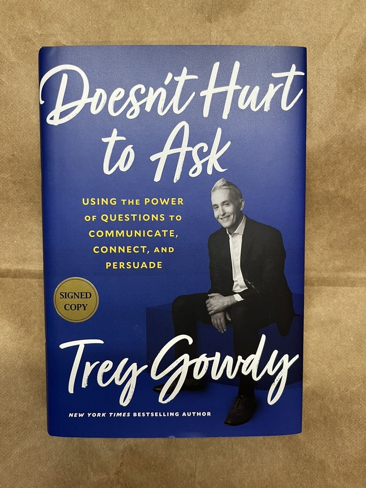 Doesn't Hurt To Ask By Trey Gowdy Signed 2020 First Edition, First Printing