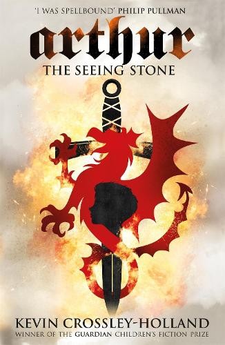 The Seeing Stone: Book 1 (Arthur), Crossley-Holland, Ke