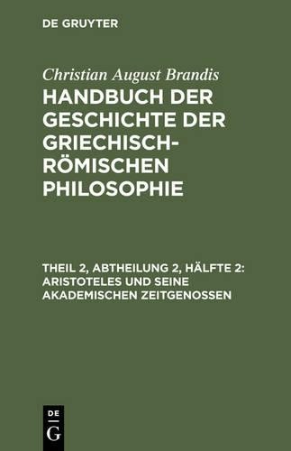 Christian August Brand Aristoteles Und Seine Akademischen Zeitgenoss (Hardback)