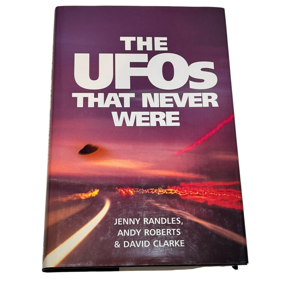 The UFOs That Never Were Jenny Randles  UAP Investigation Aliens HC