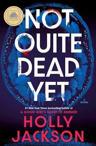 Not Quite Dead Yet: A GMA Book Club - Hardcover, by Jackson Holly - Very Good b