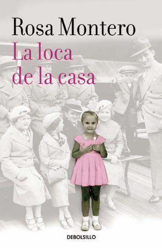 La Loca de la Casa / The Crazed Woman Inside Me by Montero, Rosaby Montero, Rosa | PB | Acceptable