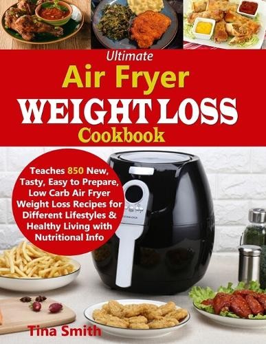 Tina Smith Ultimate Air Fryer Weight Loss Cookbook (Paperback) (UK IMPORT)All Tariffs and Duties included - no additional charges
