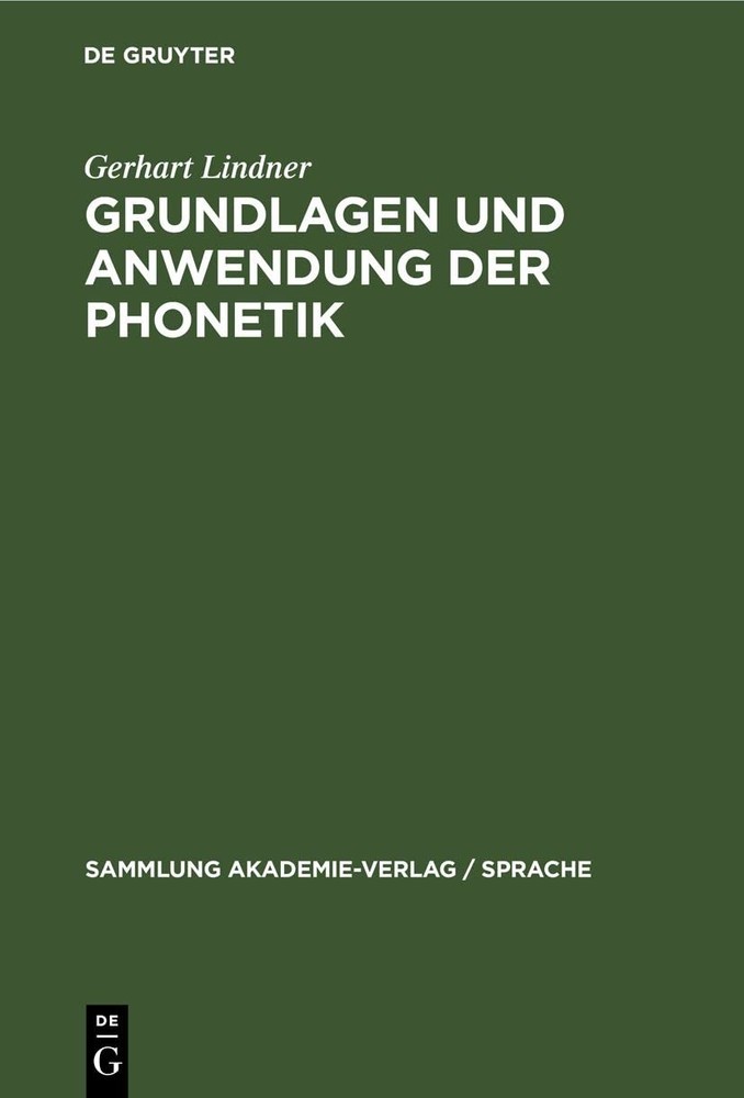 Gerhart Lindner Grundlagen Und Anwendung Der Phonetik (Hardback)