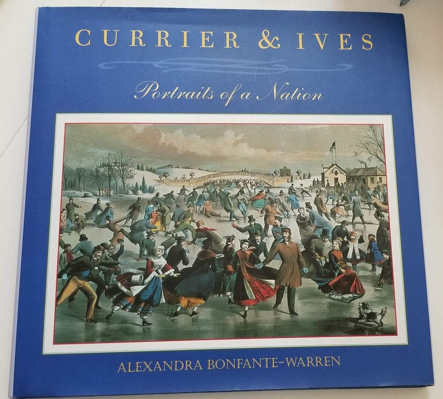 Currier & Ives: Portraits of a Nation by Alexandra Bonfante-Warren - HC, DJ 1998