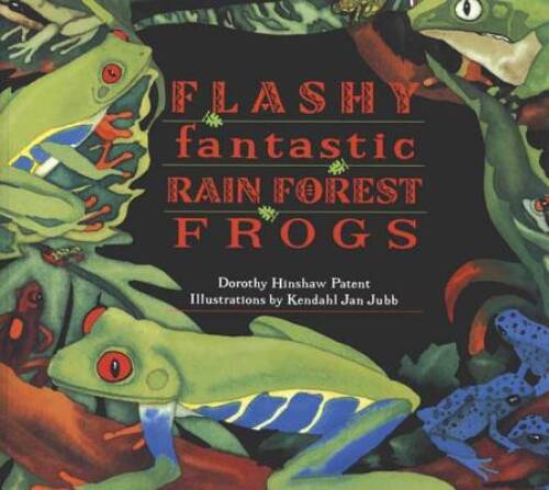 Flashy, Fantastic Rain Forest Frogs - Hardcover - GOOD