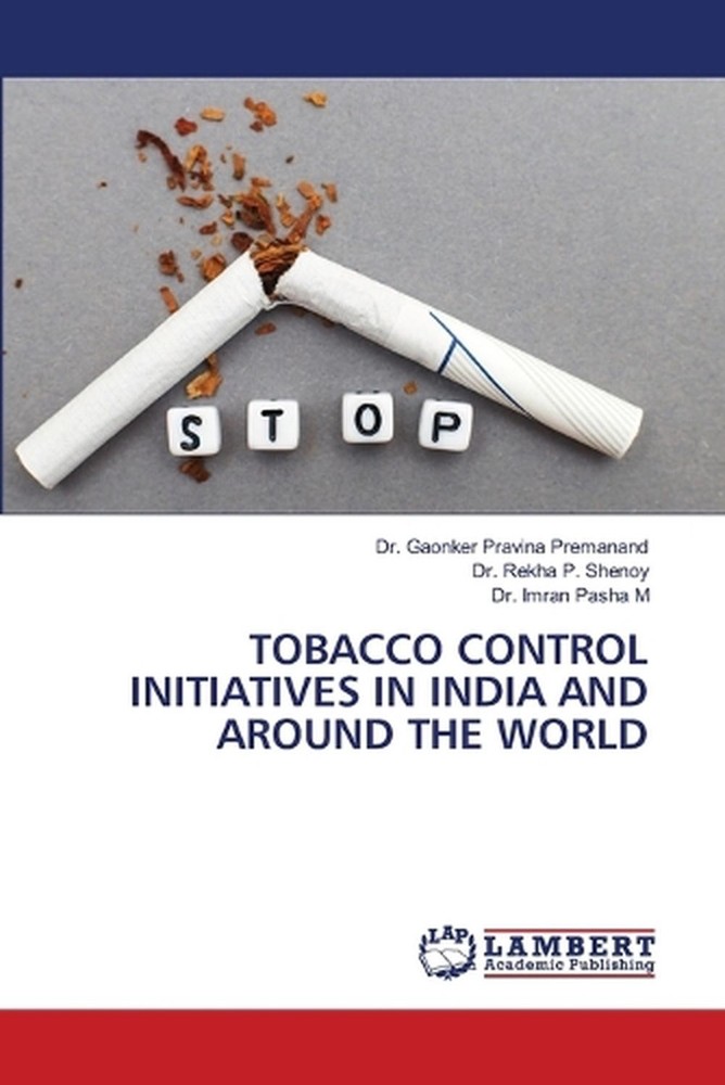 Tobacco Control Initiatives in India and Around the World by Dr Gaonker Pravina