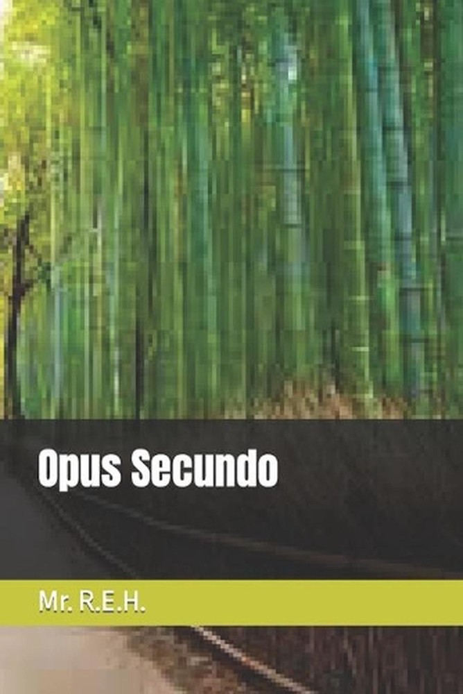 Opus Secundo by MR R.E.H. (English) Paperback Book