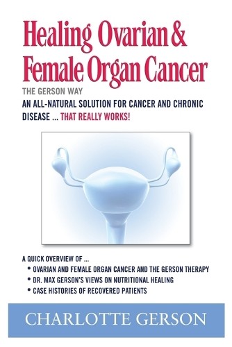 Charlotte Gerson Healing Ovarian & Female Organ Cancer (Paperback)Another great item from Rarewaves USA | Free delivery!