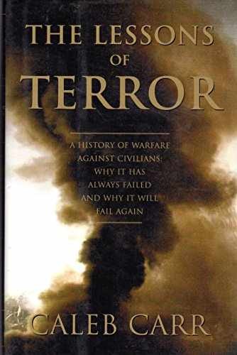 The Lessons of Terror: A History of - Hardcover, by Caleb Carr - Very Good
