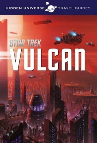 Hidden Universe Travel Guide - Star Trek: Vulcan by Dayton Ward: Used