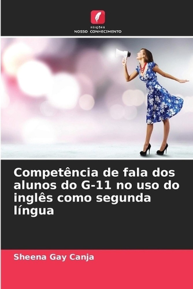 Competncia de fala dos alunos do G-11 no uso do ingls como segunda lngua by Shee