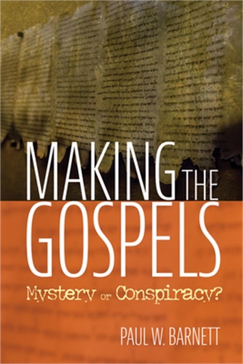 Making the Gospels: Mystery or Conspiracy? (Hardback or Cased Book)