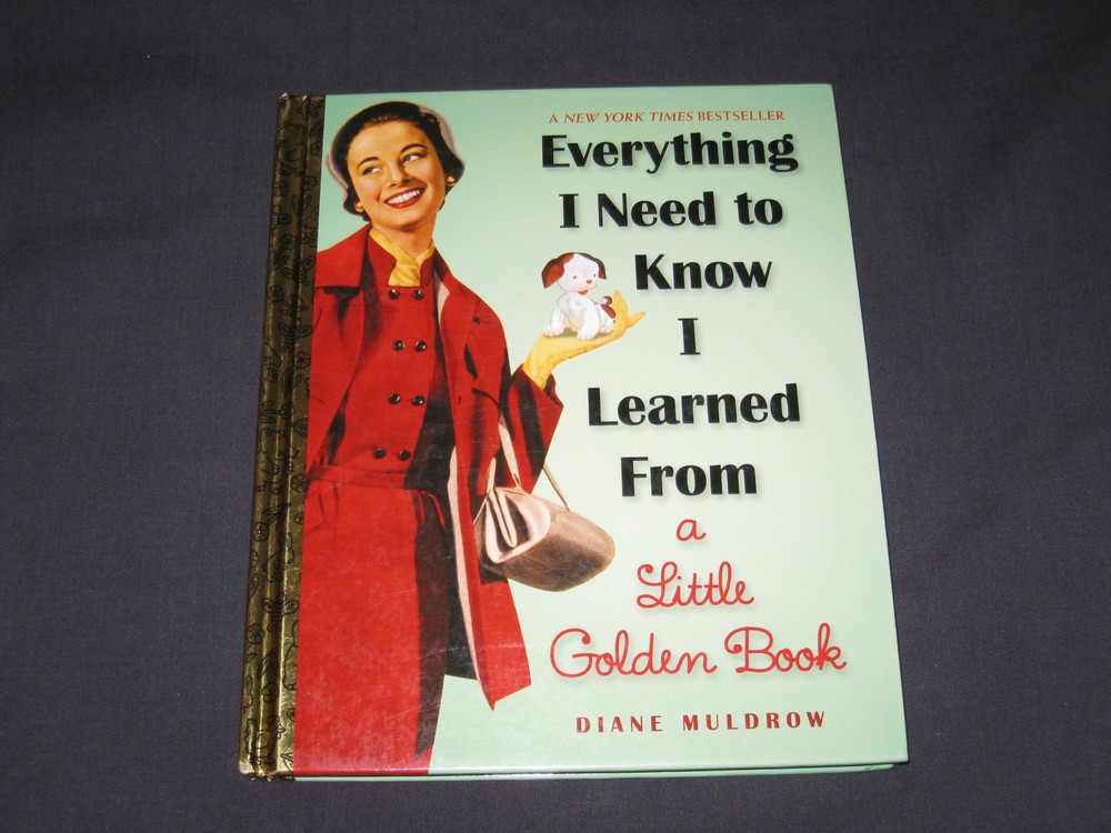 Everything I Need to Know I Learned From a Little Golden Book  Diane Muldrow  HB