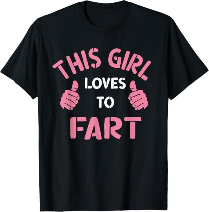 Vintage Funny Sarcastic Saying This Girl Loves to Fart T-Shirt